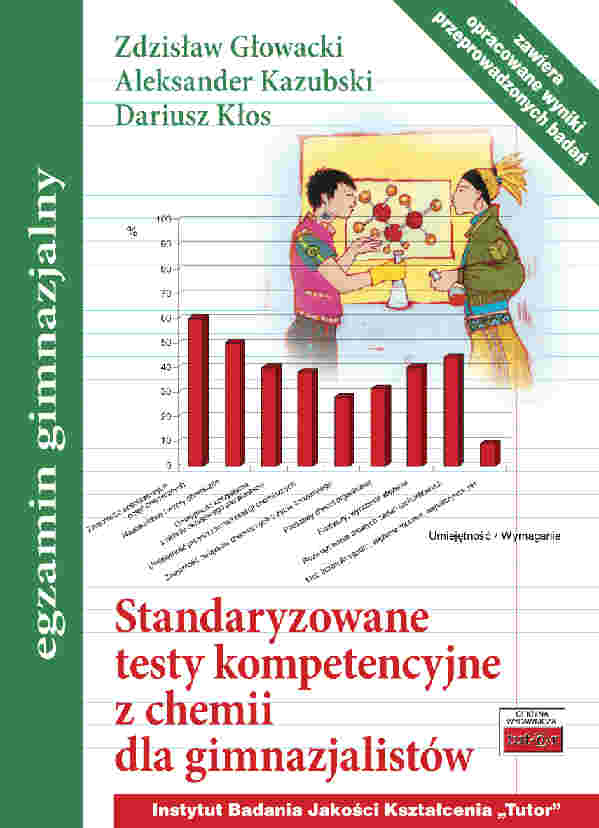 Standaryzowane testy kompetencyjne z chemii dla gimnazjalistw - Gowacki Zdzisaw, Kazubski Aleksander, Kos Dariusz